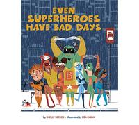 Even Superheroes Have Bad Days (Superheroes Are Just Like Us)