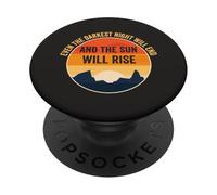 Even The Darkest Night Will End And The Sun Will Rise PopSockets Adhesive PopGrip