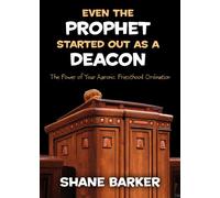Even the Prophet Started Out As a Deacon: The Power of Your Aaronic Priesthood Ordination