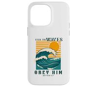Even The Waves Obey Him Matthew 8:27 Case for iPhone 14 Pro Max