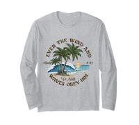 Even The Wind And Waves Obey Him Be-Still Bible Summer Vibes Long Sleeve T-Shirt