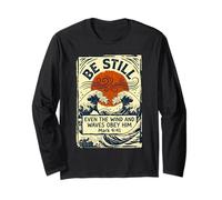 Even The Wind and Waves Obey Him Mark 4:41 Long Sleeve T-Shirt