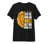 Even The Wind and Waves Obey Him Mark 4:41 Premium T-Shirt