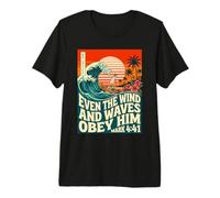 Even The Wind and Waves Obey Him Mark 4:41 Premium T-Shirt