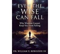 EVEN THE WISE CAN FALL: Why Wisdom Cannot Keep You From Falling: 5 (Identity & Transformation)
