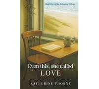 Even this, she called love (Belonging)