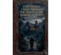 Even Though I Walk Through the Valley of the Shadow of Death (2)