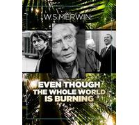 Even Though the Whole World is Burning