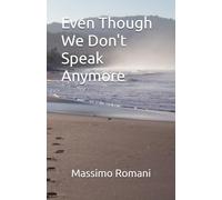Even Though We Don't Speak Anymore: Anche se non ci parliamo più