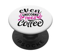 Even Unicorns Need Coffee PopSockets Adhesive PopGrip