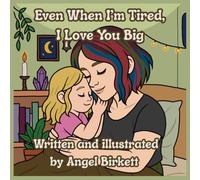 Even When I’m Tired, I Love You Big