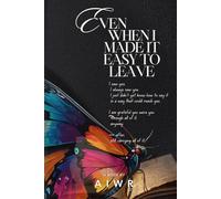 Even When I Made It Easy to Leave: A Record of What She Chose