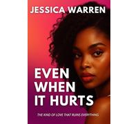 Even When It Hurts