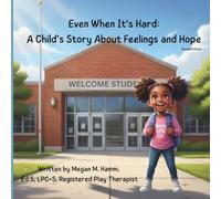Even When It's Hard: A Child's Story about Feelings and Hope