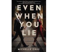 Even When You Lie : A Novel