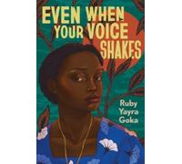 Even When Your Voice Shakes