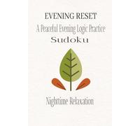 EVENING RESET SUDOKU: A Calming Nighttime Routine to Quiet the Mind, Let the Day Fade, and Prepare for Rest (Daily Routine Sudoku Series)