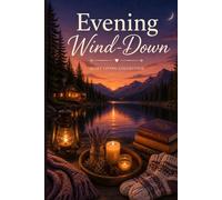 Evening Wind-Down Journal: Calm Pages for Nightly Thoughts & Quiet Reflection