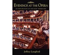 Evenings at the Opera: An Exploration of the Basic Repertoire (Amadeus)