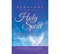 Evenings with the Holy Spirit: Listening Daily to the Still, Small Voice of God