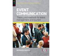 Event Communication : Theory and Methods for Event Management and Tourism
