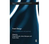 Event Design: Social perspectives and practices (Routledge Advances in Event Research Series)