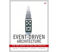 Event-Driven Architecture: How SOA Enables the Real-Time Enterprise: How SOA Enables the Real-Time Enterprise