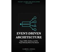 Event-Driven Architecture Pocket Guide: Saga, CQRS, Outbox, and the Traps Nobody Warns You About (Pocket Guides for Developers)