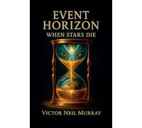 Event Horizon: When Stars Die: 2