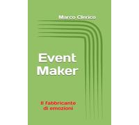 Event Maker: Il fabbricante di emozioni