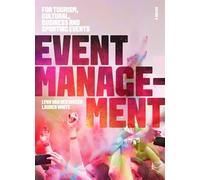 Event Management: For Tourism, Cultural, Business and Sporting Events