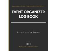 Event Organizer Log Book: Event Planning System for Business Parties & Personal Celebrations | Integrated Tracker for Timelines, Menus, Budgets, and Guest Coordination