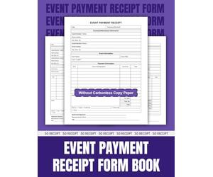 Event Payment Receipt Form Book: 50 Duplicate Forms for Tracking Event Fees, Deposits, and Client Payments | 8.5 x 11 inches.