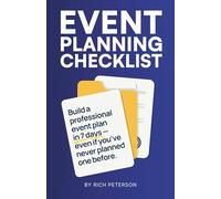 Event Planning Checklist: Build a professional event plan in 7 days - even if you’ve never planned one before.