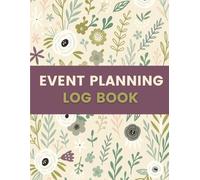Event Planning Log Book (8.5 x 11 Inches): Floral Designed Notebook - Task, Schedule & Budget Tracking Record for Meetings, Parties, Weddings & Special Events