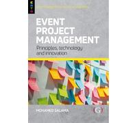 Event Project Management: Principles, technology and innovation (Events Management Theory and Methods)