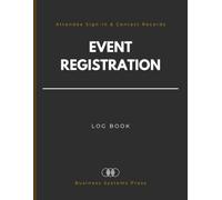 Event Registration Log Book: Attendee Sign-In and Contact Record Book for Conferences, Workshops, and Business Lead Tracking | Professional Guest Register