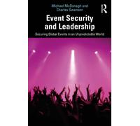 Event Security and Leadership : Securing Global Events in an Unpredictable World
