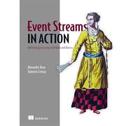 Event Streams in Action: Real-time event systems with Kafka and Kinesis