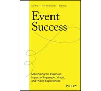 Event Success: Maximizing the Business Impact of In-person, Virtual, and Hybrid Experiences