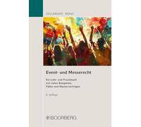 Event- und Messerecht: Ein Lehr- und Praxisbuch mit vielen Beispielen, Fällen und Musterverträgen