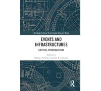 Events and Infrastructures: Critical Interrogations (Routledge Critical Event Studies Research Series.)