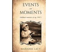 Events and Moments: Childhood memories of my 1940’s