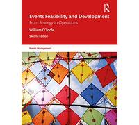 Events Feasibility and Development: From Strategy to Operations (Events Management)