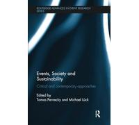 Events, Society and Sustainability: Critical and Contemporary Approaches (Routledge Advances in Event Research Series)