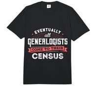 Eventually All Genealogigts Come to Their Census Genealogy A Comfort Colors Adult Heavyweight T-Shirt