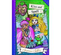 Ever After High: Kiss and Spell: A School Story, Book 2