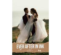 Ever After in Ink: An Enchanting Journey to Design Your Dream Celebration, Capture Every Detail, and Cherish Memorable Moments Together.
