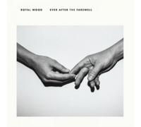 Royal Wood - Ever After The Farewell