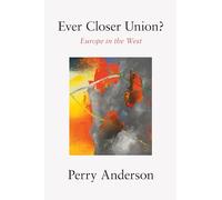 Ever Closer Union?: Europe in the West (Hardback) - Perry Anderson Book